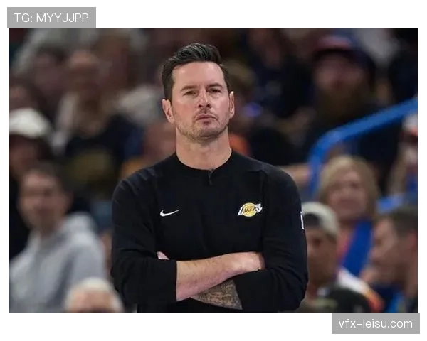 湖人主帅雷迪克：詹姆斯这赛季的表现-非凡-，为季后赛准备一个多月